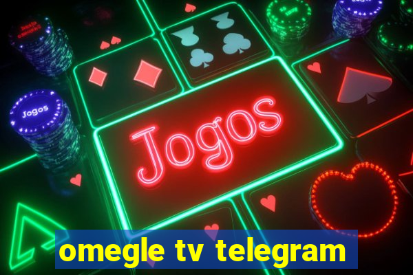 omegle tv telegram